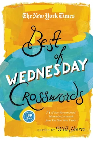 The New York Times Best of Wednesday Crosswords: 75 of Your Favorite Medium-Level Wednesday Crosswords from The New York Times Paperback  November 5, 2013